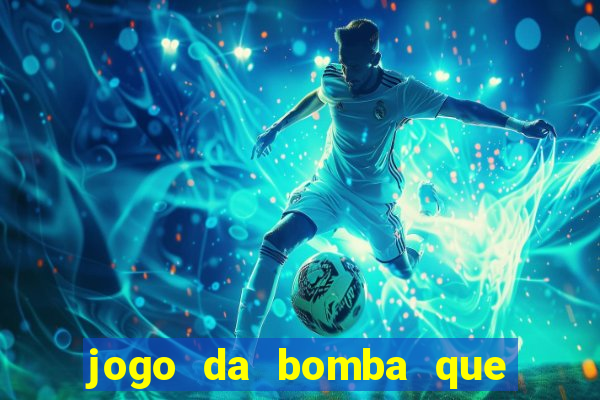 jogo da bomba que ganha dinheiro