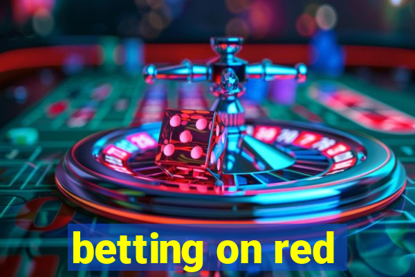 betting on red