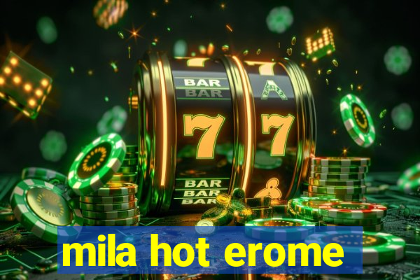 mila hot erome