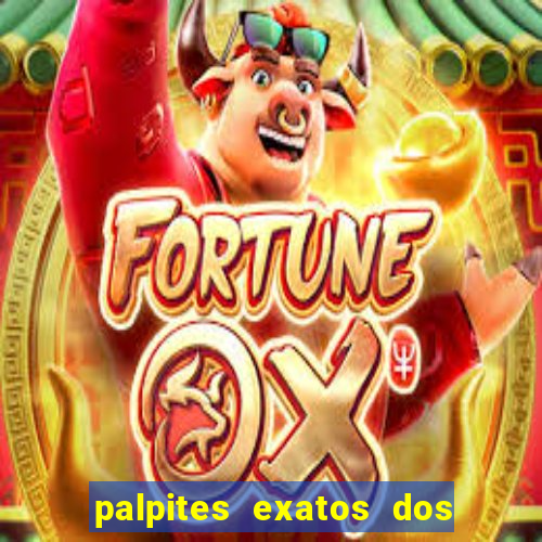 palpites exatos dos jogos de hoje