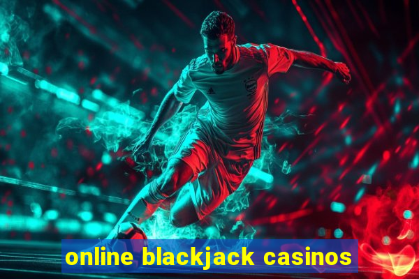 online blackjack casinos