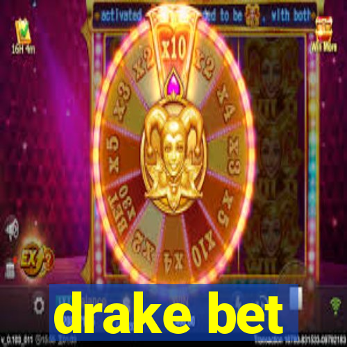 drake bet