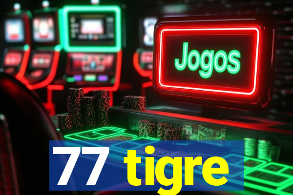 77 tigre