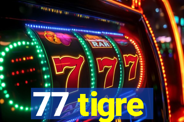 77 tigre