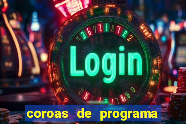 coroas de programa de porto alegre