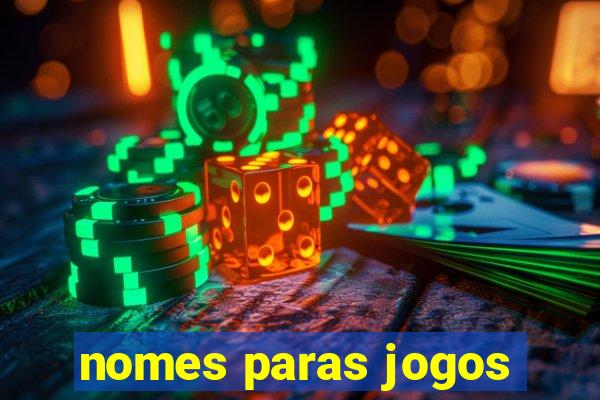 nomes paras jogos