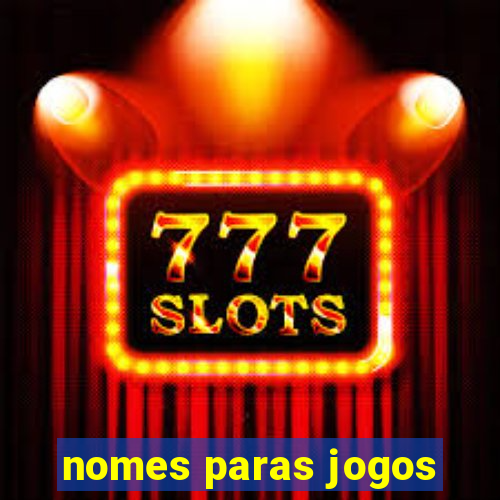 nomes paras jogos