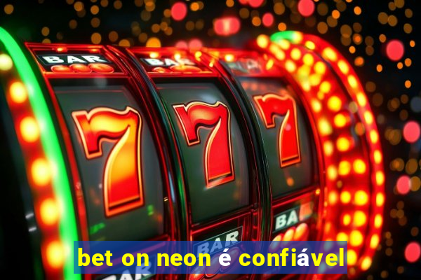 bet on neon é confiável