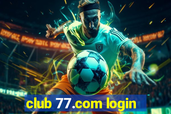 club 77.com login