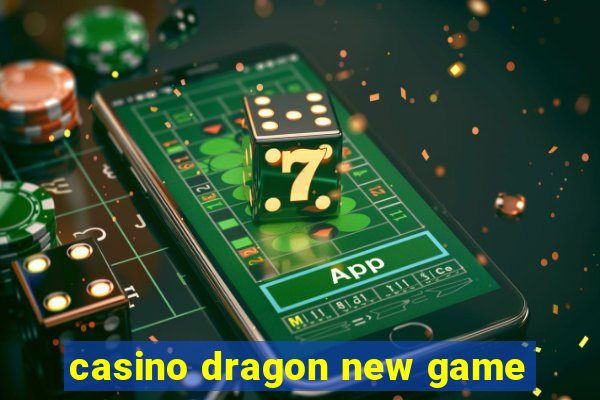 casino dragon new game