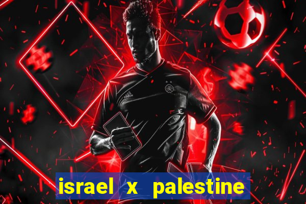 israel x palestine world cup