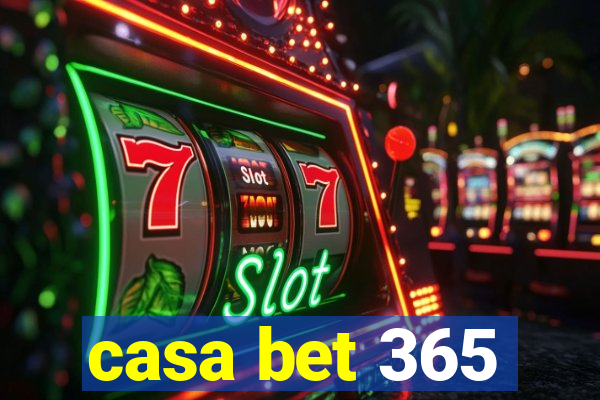 casa bet 365