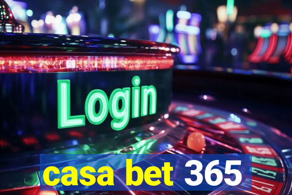 casa bet 365