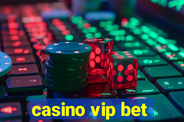 casino vip bet