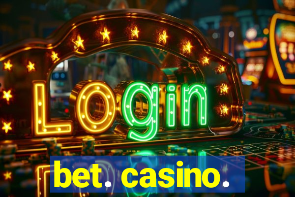 bet. casino.