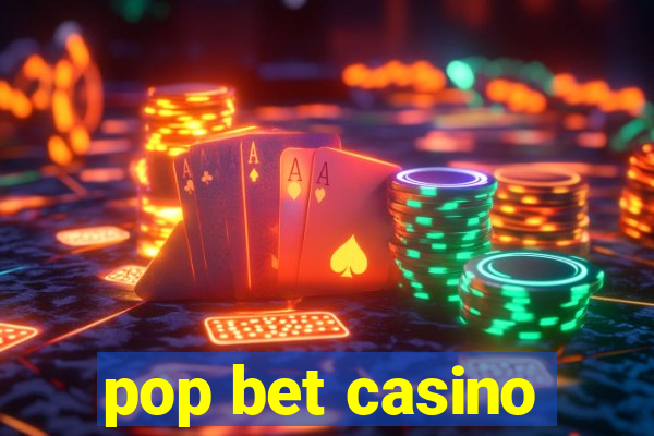 pop bet casino