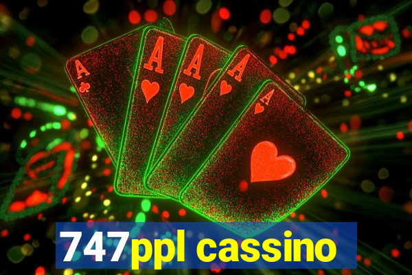 747ppl cassino