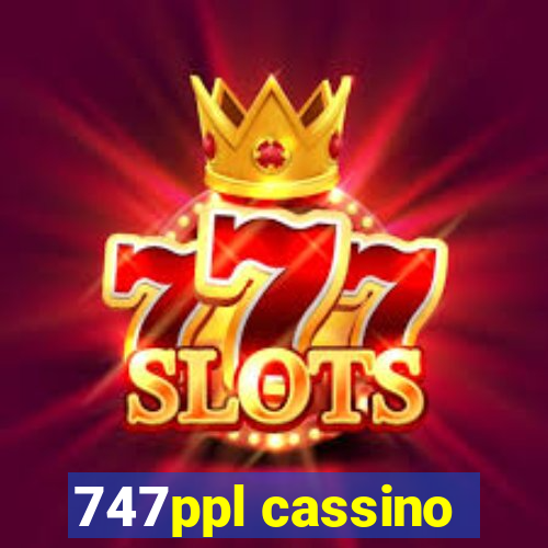 747ppl cassino