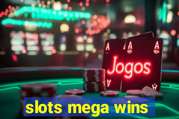 slots mega wins