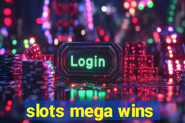 slots mega wins