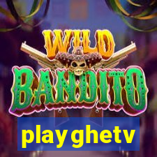 playghetv