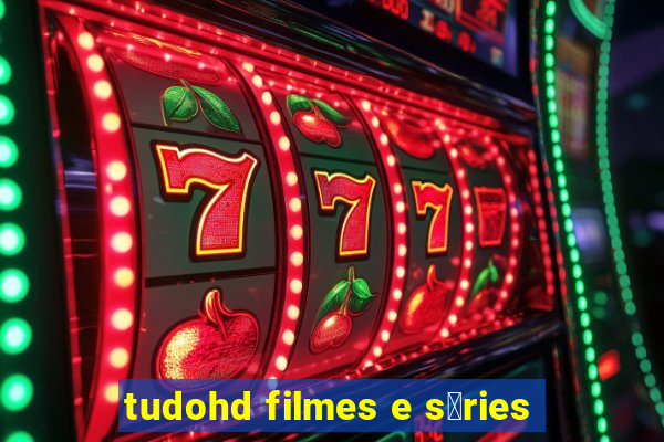 tudohd filmes e s茅ries