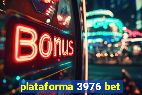 plataforma 3976 bet