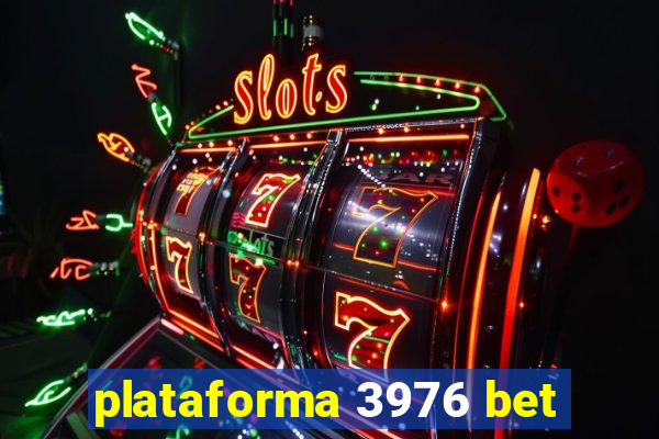 plataforma 3976 bet