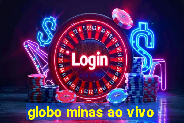 globo minas ao vivo