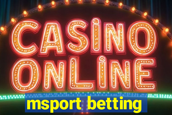 msport betting