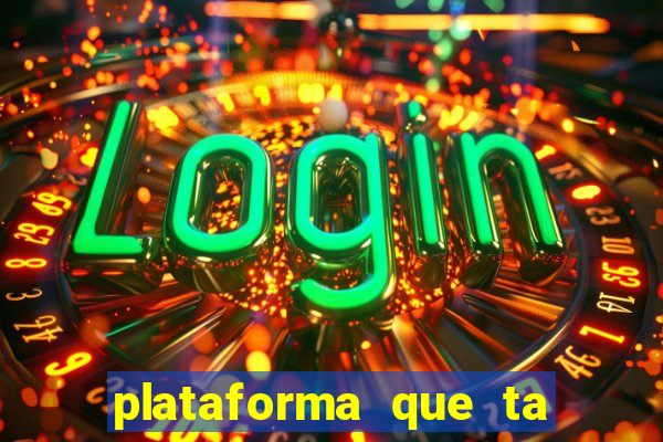 plataforma que ta pagando hoje