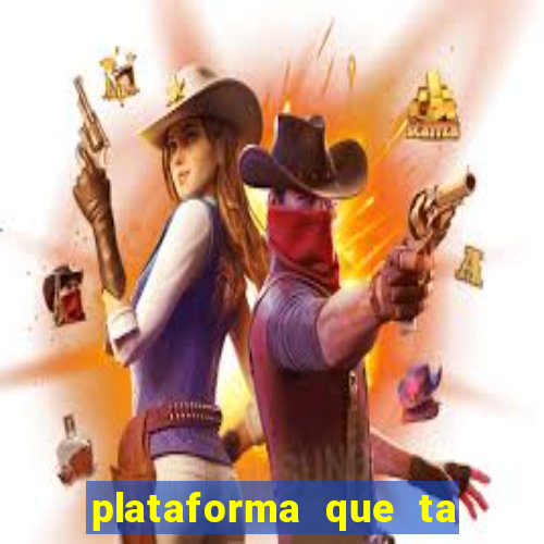 plataforma que ta pagando hoje