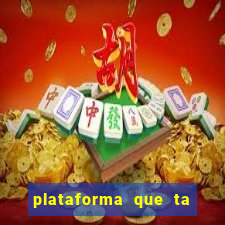 plataforma que ta pagando hoje