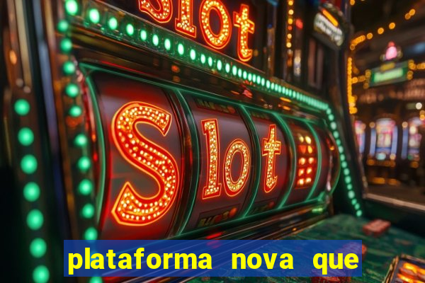 plataforma nova que d谩 b么nus