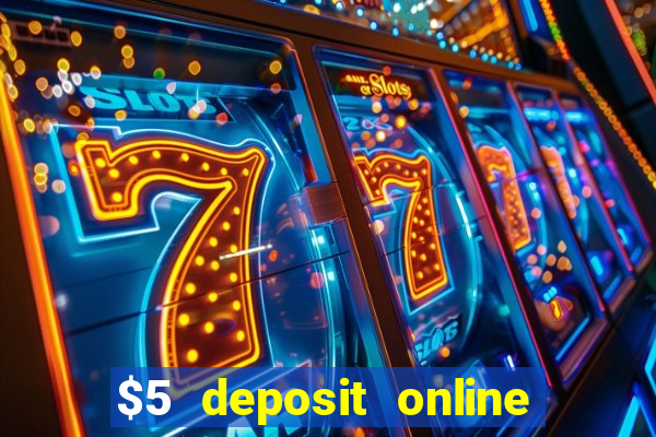 $5 deposit online casino usa