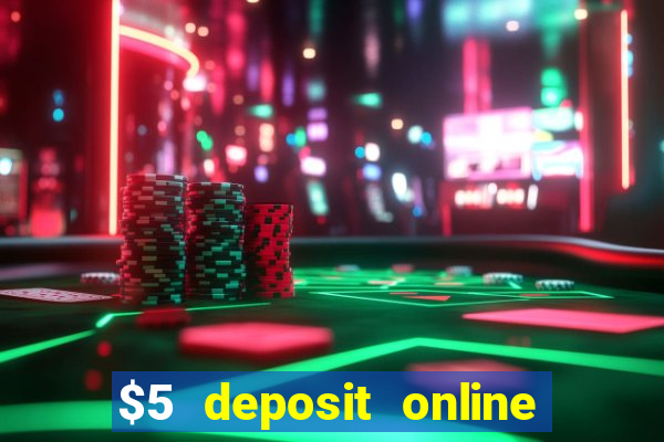 $5 deposit online casino usa