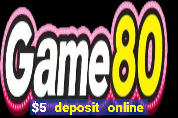 $5 deposit online casino usa