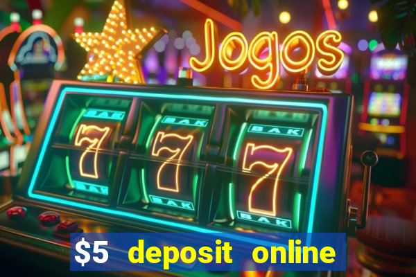 $5 deposit online casino usa