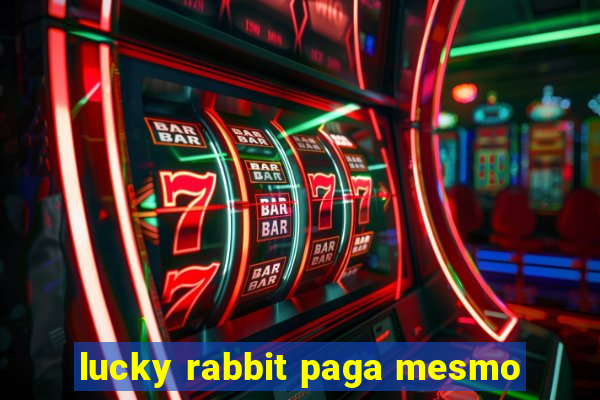 lucky rabbit paga mesmo