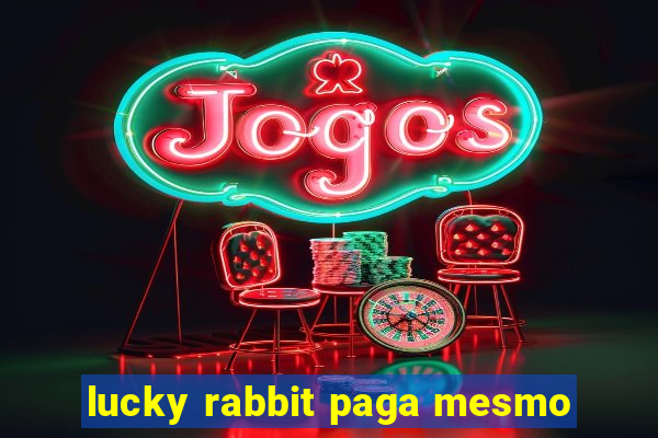 lucky rabbit paga mesmo