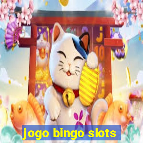 jogo bingo slots