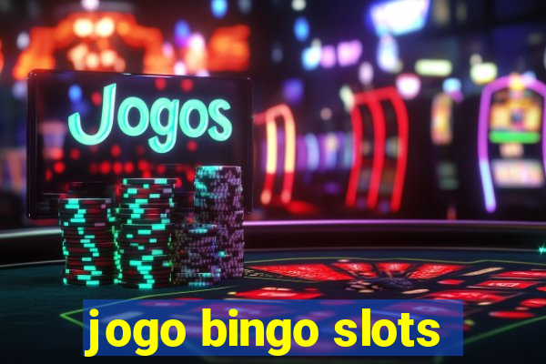 jogo bingo slots