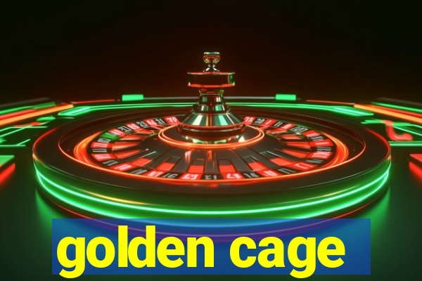 golden cage