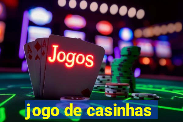 jogo de casinhas