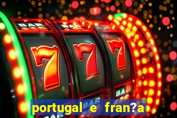 portugal e fran?a ao vivo