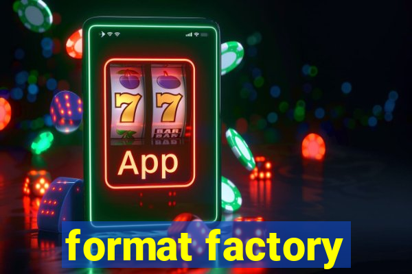 format factory