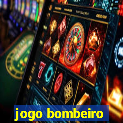 jogo bombeiro