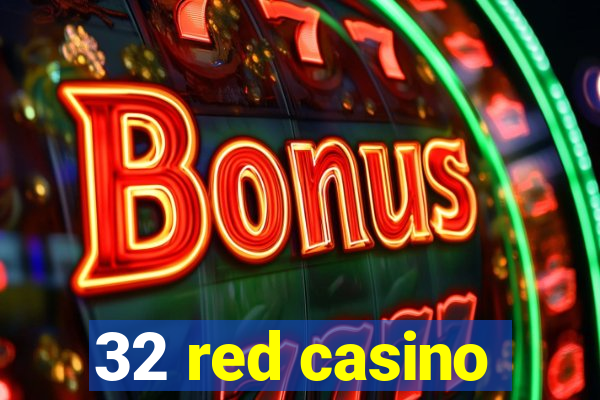 32 red casino