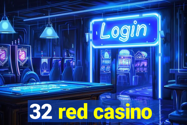 32 red casino