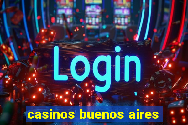 casinos buenos aires